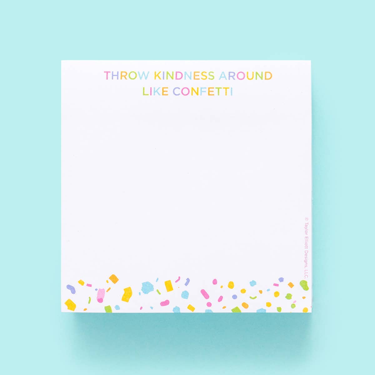 TAYLOR ELLIOTT DESIGNS Sticky Notes Pad - "Throw Kindness Around..."